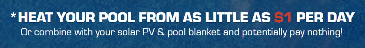 Heat Your Pool from as little as $1 per day